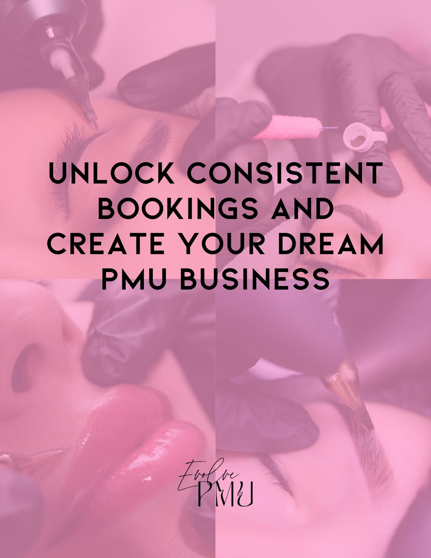 FREE Unlock Consistent Bookings and Take Your PMU Business to the Next Level Guide